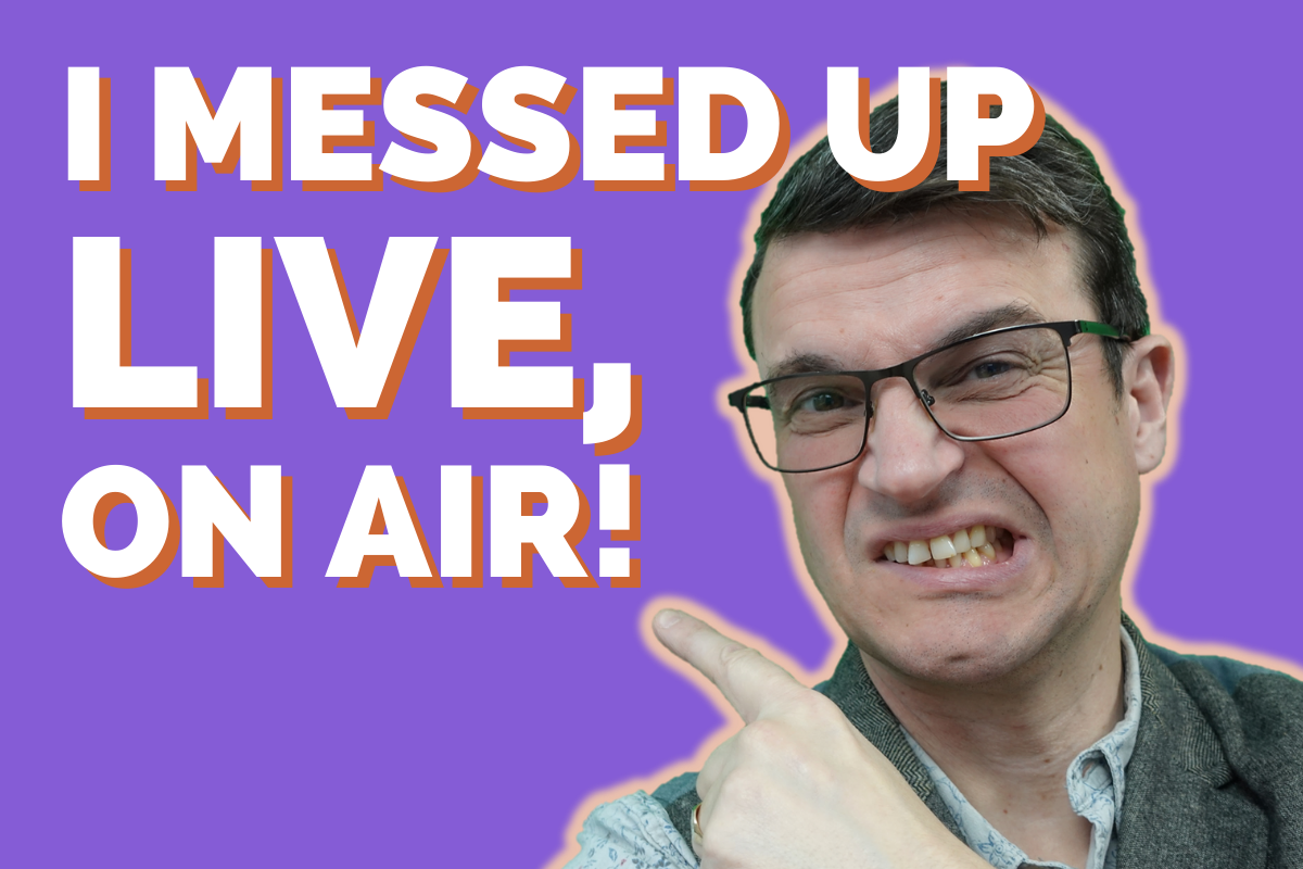 I messed up live on air WP